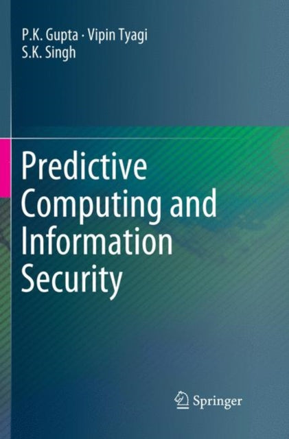 Book cover of: Predictive Computing and Information Security. By: P.K. Gupta