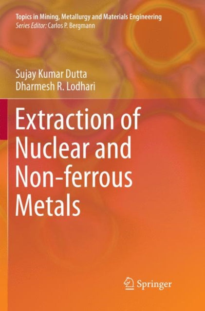 Book cover of: Extraction of Nuclear and Non-ferrous Metals. By: Sujay Kumar Dutta