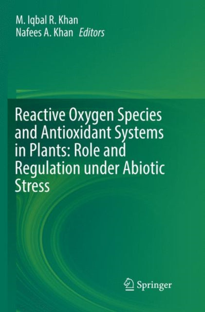 Book cover of: Reactive Oxygen Species and Antioxidant Systems in Plants: Role and Regulation under Abiotic Stress