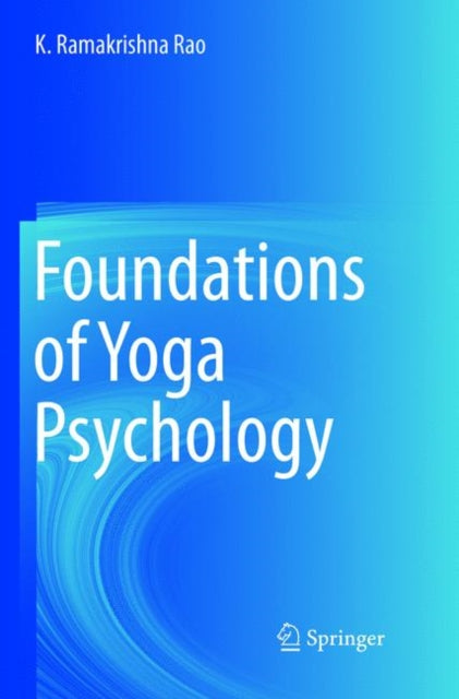 Book cover of: Foundations of Yoga Psychology. By: K. Ramakrishna Rao