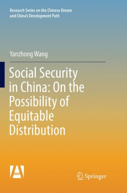 Book cover of: Social Security in China: On the Possibility of Equitable Distribution in the Middle Kingdom. By: Yanzhong Wang