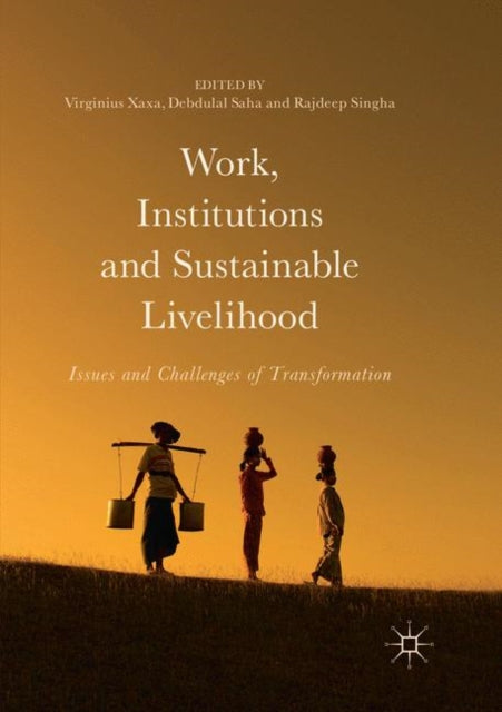 Book cover of: Work, Institutions and Sustainable Livelihood. By: Virginius Xaxa