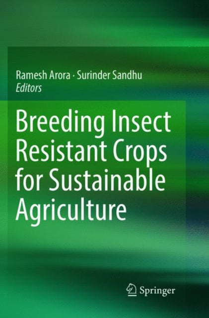 Book cover of: Breeding Insect Resistant Crops for Sustainable Agriculture. By: Ramesh Arora