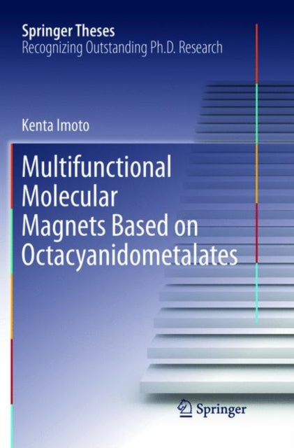Book cover of: Multifunctional Molecular Magnets Based on Octacyanidometalates. By: Kenta Imoto