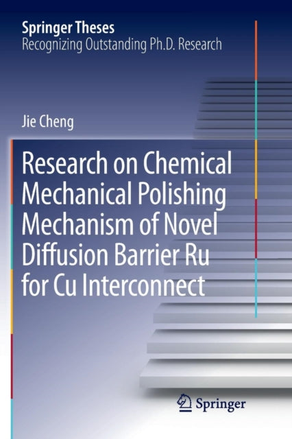 Book cover of: Research on Chemical Mechanical Polishing Mechanism of Novel Diffusion Barrier Ru for Cu Interconnect. By: Jie Cheng