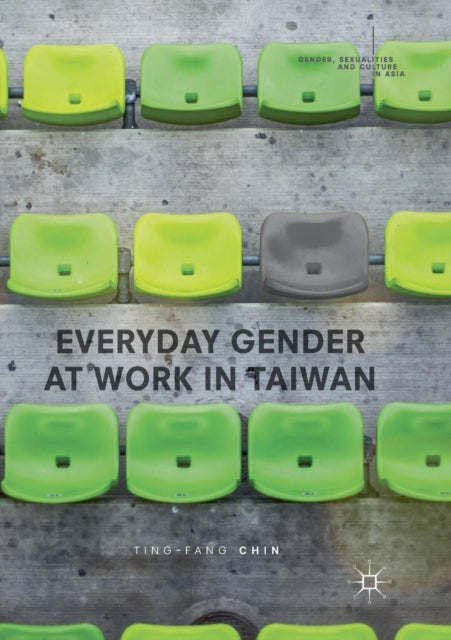 Book cover of: Everyday Gender at Work in Taiwan. By: Ting-Fang Chin