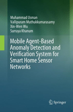 Mobile Agent-Based Anomaly Detection and Verification System for Smart Home Sensor Networks