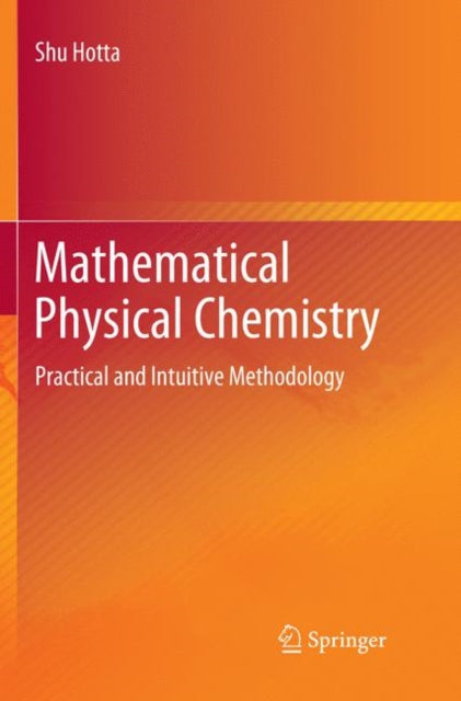Book cover of: Mathematical Physical Chemistry. By: Shu Hotta