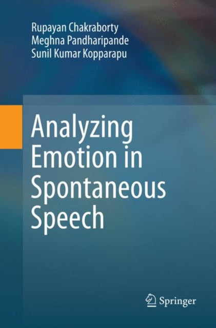 Book cover of: Analyzing Emotion in Spontaneous Speech. By: Rupayan Chakraborty
