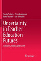 Book cover of: Uncertainty in Teacher Education Futures. By: Sandy Schuck