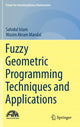 Book cover of: Fuzzy Geometric Programming Techniques and Applications. By: Sahidul Islam