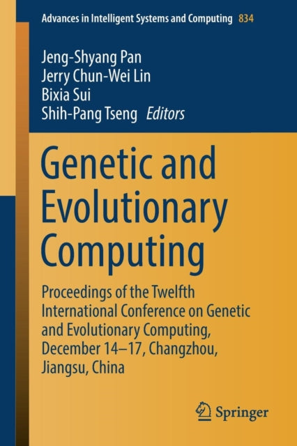 Book cover of: Genetic and Evolutionary Computing. By: Jeng-Shyang Pan
