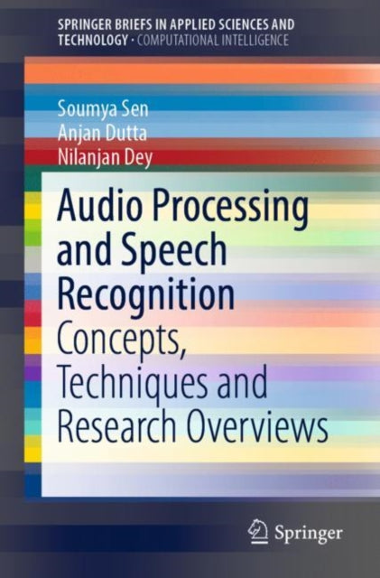 Book cover of: Audio Processing and Speech Recognition. By: Soumya Sen