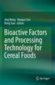 Book cover of: Bioactive Factors and Processing Technology for Cereal Foods. By: Jing Wang