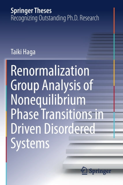Book cover of: Renormalization Group Analysis of Nonequilibrium Phase Transitions in Driven Disordered Systems. By: Taiki Haga