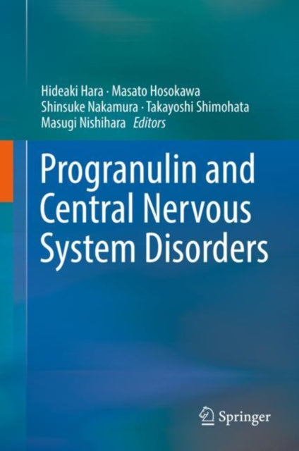Book cover of: Progranulin and Central Nervous System Disorders. By: Hideaki Hara