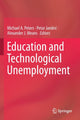 Book cover of: Education and Technological Unemployment. By: Michael A. Peters