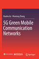 Book cover of: 5G Green Mobile Communication Networks. By: Xiaohu Ge