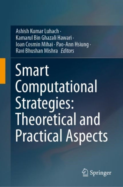 Book cover of: Smart Computational Strategies: Theoretical and Practical Aspects. By: Ashish Kumar Luhach