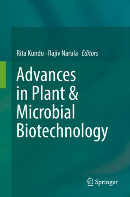 Book cover of: Advances in Plant & Microbial Biotechnology. By: Rita Kundu