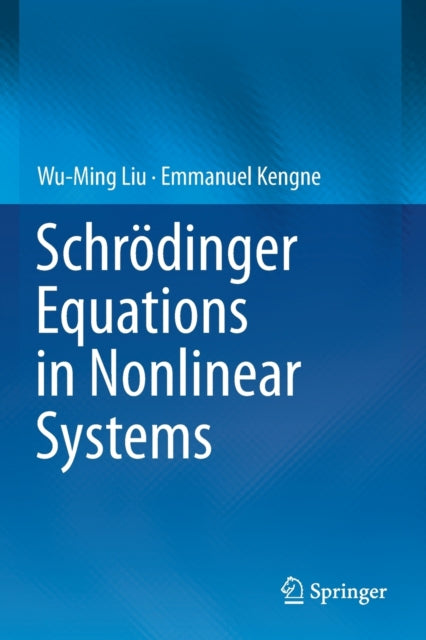 Book cover of: Schrodinger Equations in Nonlinear Systems. By: Wu-Ming Liu