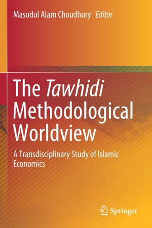 The Tawhidi Methodological Worldview