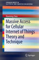 Book cover of: Massive Access for Cellular Internet of Things Theory and Technique. By: Xiaoming Chen