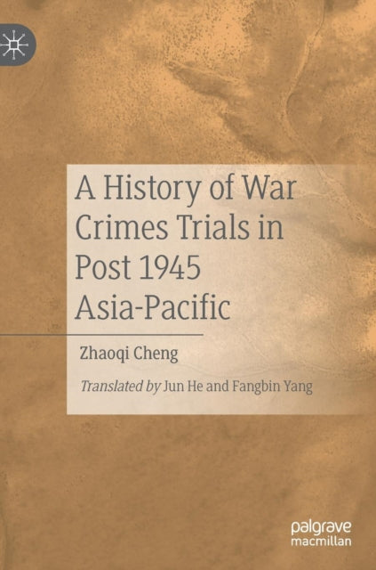 Book cover of: History of War Crimes Trials in Post 1945 Asia-Pacific. By: Zhaoqi Cheng