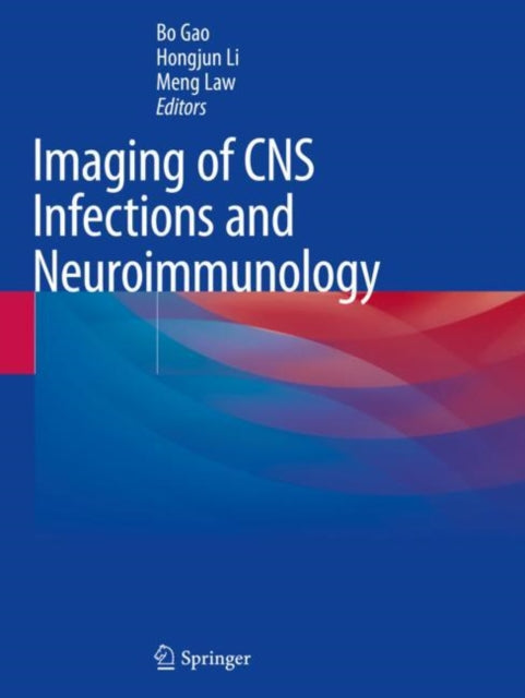 Book cover of: Imaging of CNS Infections and Neuroimmunology. By: Bo Gao