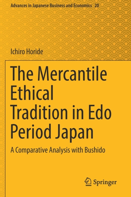 Book cover of: Mercantile Ethical Tradition in Edo Period Japan. By: Ichiro Horide