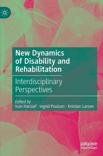 Book cover of: New Dynamics of Disability and Rehabilitation. By: Ivan Harsløf
