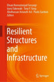 Book cover of: Resilient Structures and Infrastructure. By: Ehsan Noroozinejad Farsangi