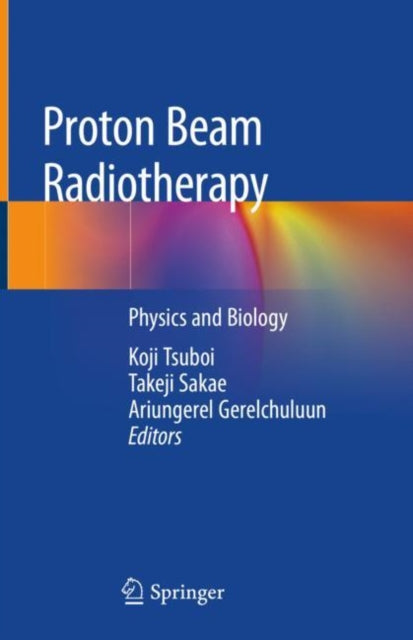 Book cover of: Proton Beam Radiotherapy. By: Koji Tsuboi