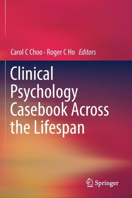 Book cover of: Clinical Psychology Casebook Across the Lifespan. By: Carol C Choo