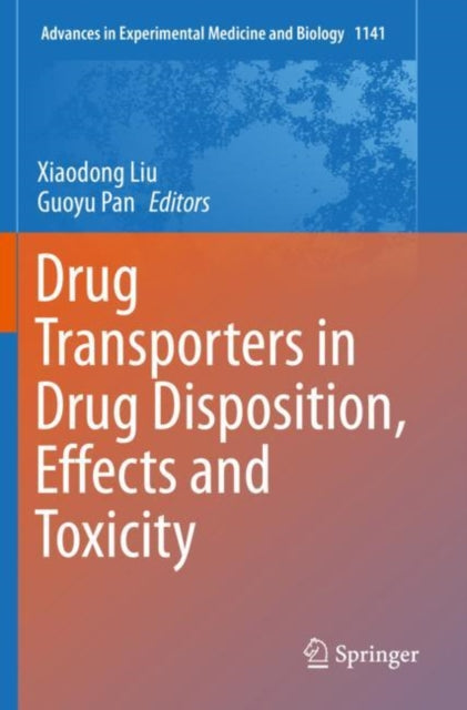 Book cover of: Drug Transporters in Drug Disposition, Effects and Toxicity. By: Xiaodong Liu