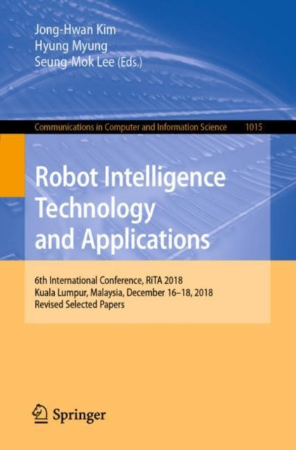 Book cover of: Robot Intelligence Technology and Applications. By: Jong-Hwan Kim
