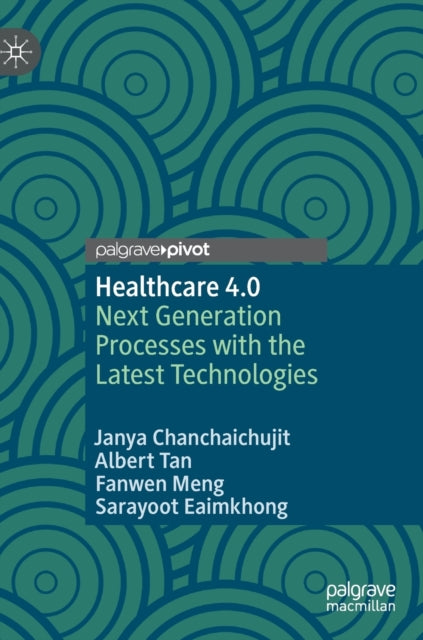 Book cover of: Healthcare 4.0. By: Janya Chanchaichujit