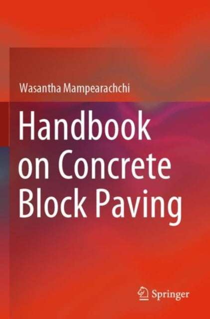 Book cover of: Handbook on Concrete Block Paving. By: Wasantha Mampearachchi