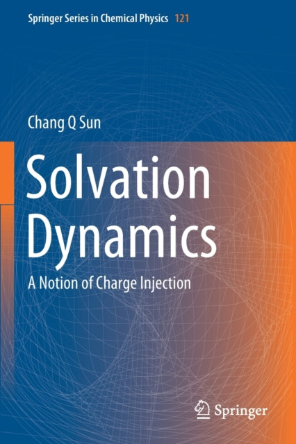 Book cover of: Solvation Dynamics. By: Chang Q. Sun