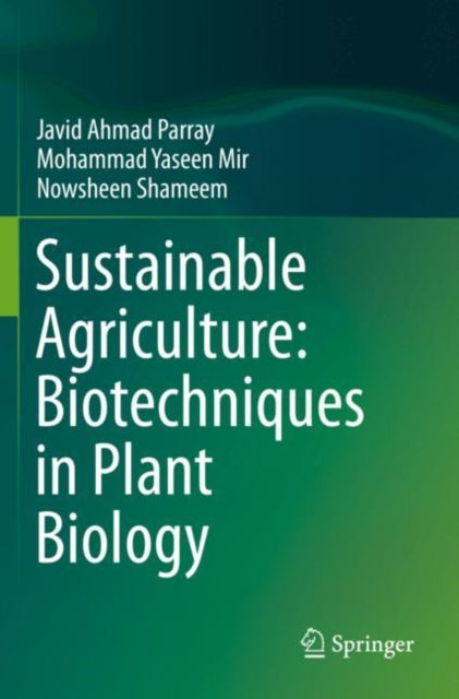 Book cover of: Sustainable Agriculture: Biotechniques in Plant Biology. By: Javid Ahmad Parray