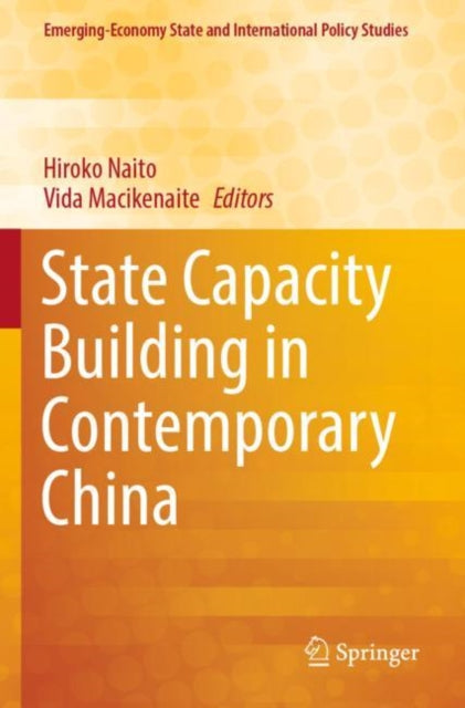 Book cover of: State Capacity Building in Contemporary China. By: Hiroko Naito