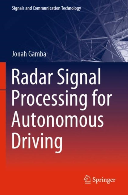 Book cover of: Radar Signal Processing for Autonomous Driving. By: Jonah Gamba