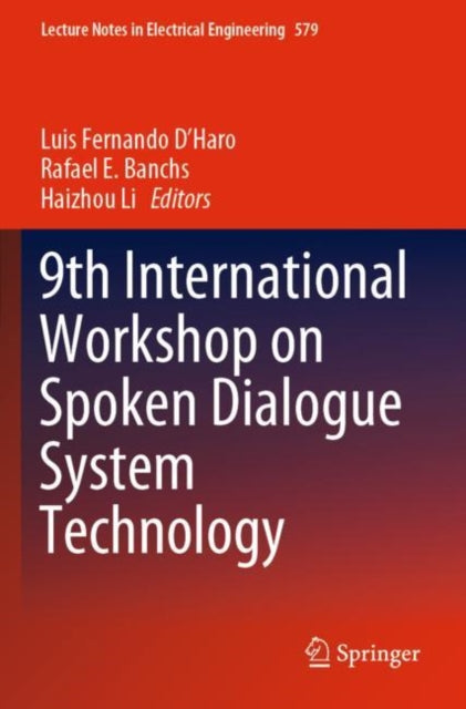 Book cover of: 9th International Workshop on Spoken Dialogue System Technology. By: Luis Fernando D'Haro