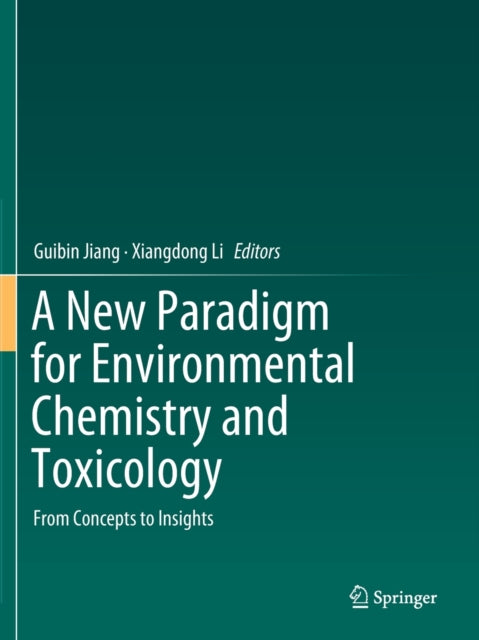 Book cover of: New Paradigm for Environmental Chemistry and Toxicology. By: Guibin Jiang
