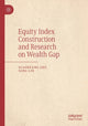 Book cover of: Equity Index Construction and Research on Wealth Gap. By: Xiaohuang Zhu