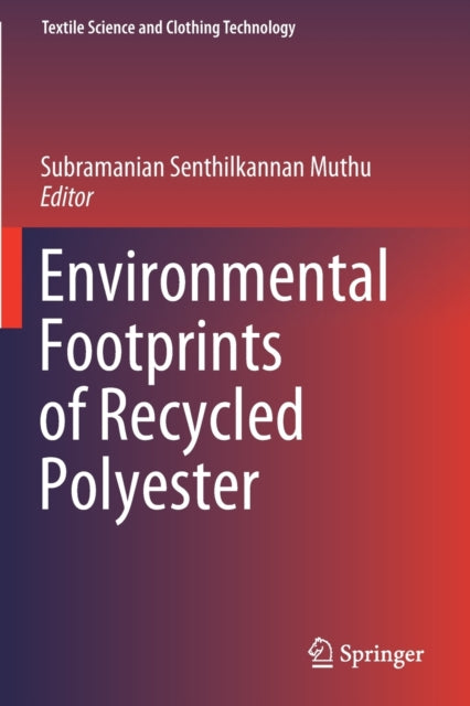 Book cover of: Environmental Footprints of Recycled Polyester. By: Subramanian Senthilkannan Muthu