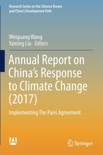 Book cover of: Annual Report on China’s Response to Climate Change (2017). By: Weiguang Wang
