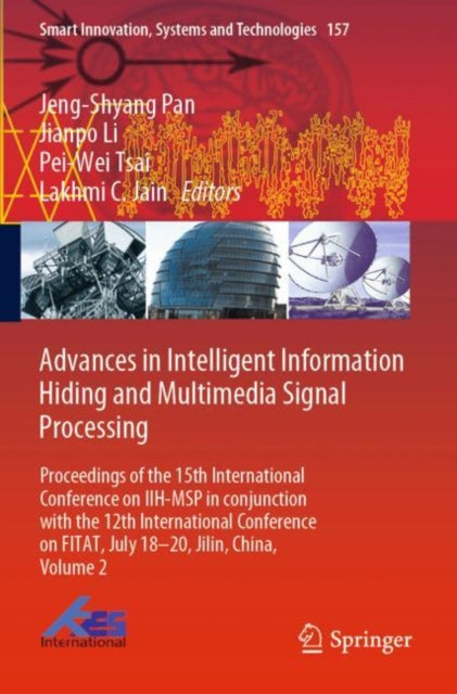 Book cover of: Advances in Intelligent Information Hiding and Multimedia Signal Processing. By: Jeng-Shyang Pan