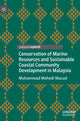 Book cover of: Conservation of Marine Resources and Sustainable Coastal Community Development in Malaysia. By: Muhammad Mehedi Masud