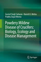 Book cover of: Powdery Mildew Disease of Crucifers: Biology, Ecology and Disease Management. By: Govind Singh Saharan